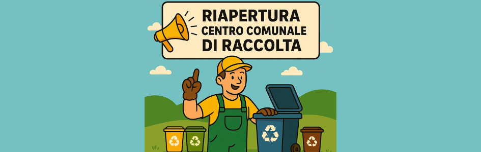 Lunedì 8 settembre 2025 riapre il Centro Comunale di Raccolta